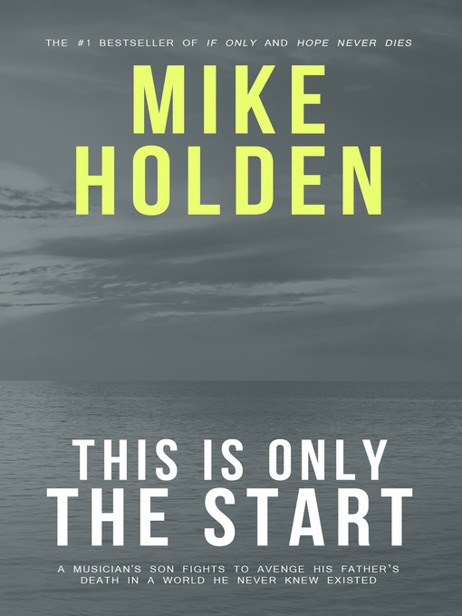 Title details for This is Only the Start by Mike Holden - Available